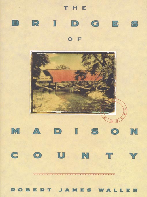 Title details for The Bridges of Madison County by Robert James Waller - Wait list